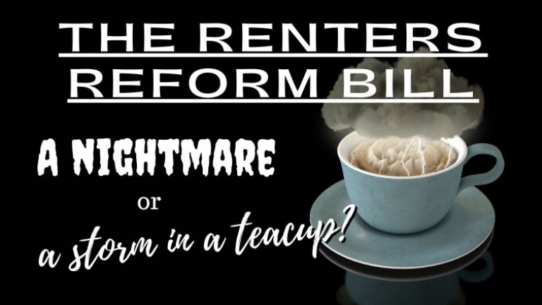 The Renters Reform Bill - A Nightmare or A Storm in a Teacup?